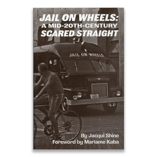 Jail on Wheels - Jacqui Shine / Half Letter Press